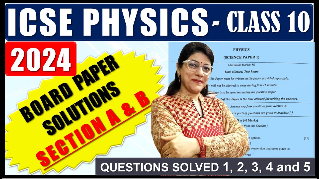 SOLUTIONS ICSE PHYSICS | ICSE CLASS 10 BOARD PAPER | SECTION A & B | SOLVED QUESTION 1, 2, 3, 4 & 5