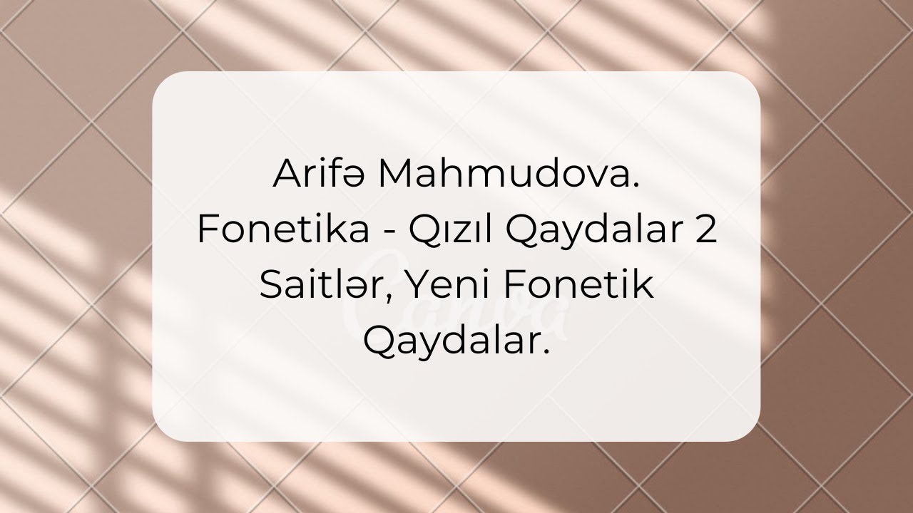 Arifə Mahmudova- Fonetika. Saitlər. Yeni Fonetik Qaydalar. MİQ, Sertifikasiya, Dövlət Qulluğu