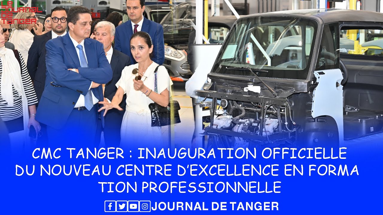 CMC Tanger : Inauguration Officielle du Nouveau Centre d’Excellence en Formation Professionnelle