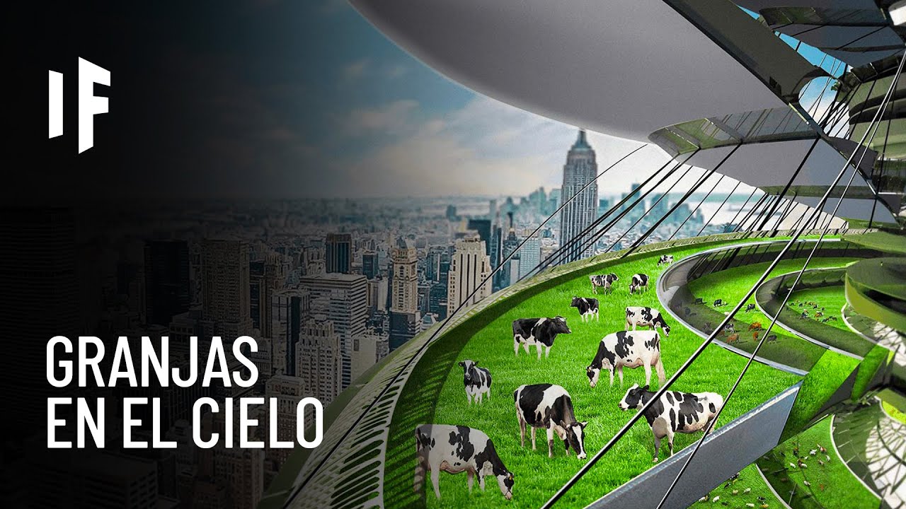 ¿Qué pasaría si construyéramos granjas verticales?