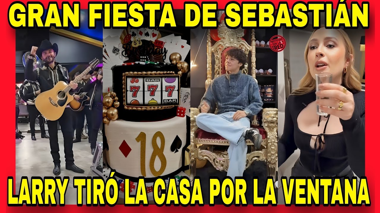 GRAN FIESTA PARA SEBASTIÁN🎉LARRY TIRÓ LA CASA POR LA VENTANA. NOTICIAS DE LA RED.