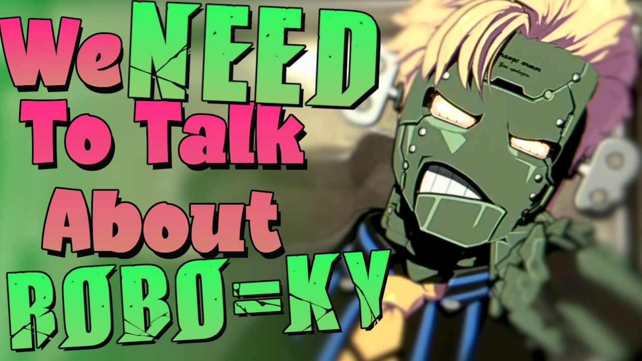 We NEED To Talk About Robo=Ky