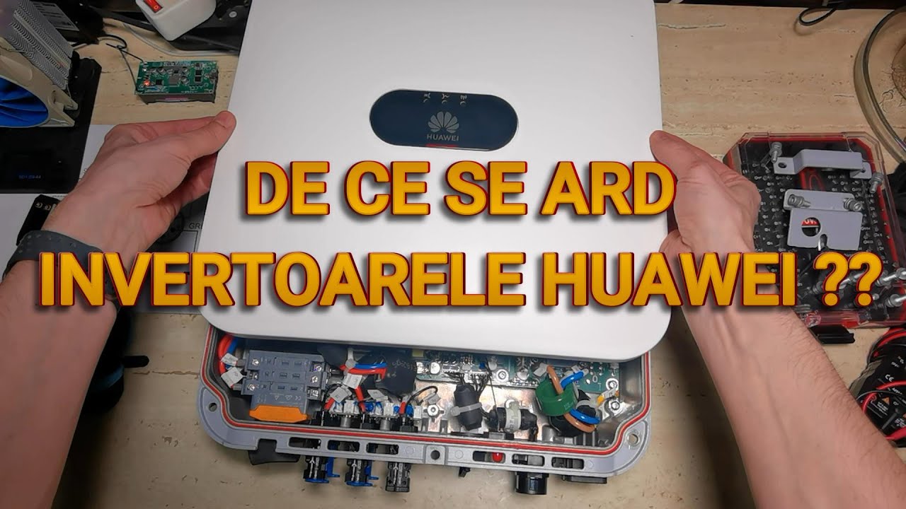 DE CE SE ARD INVERTOARELE HUAWEI !?