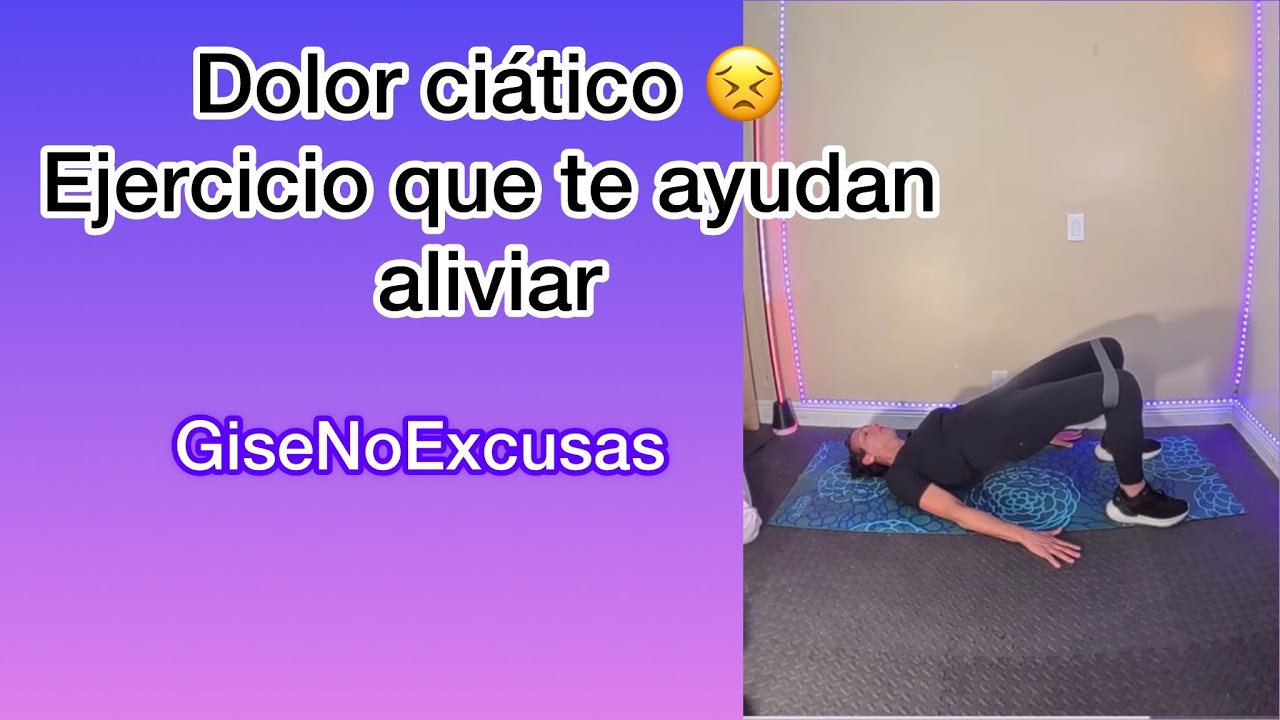 Dolor ciático 😣Ejercicio que te ayudan aliviar.