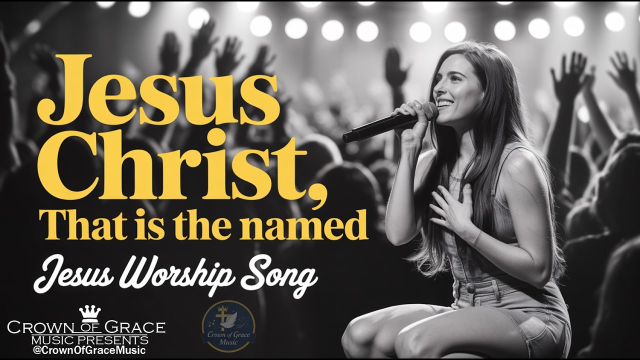 Jesus Christ, that is the Name✞English Jesus Worship Song✞#jesusenglishworshipsongs #christianmusic