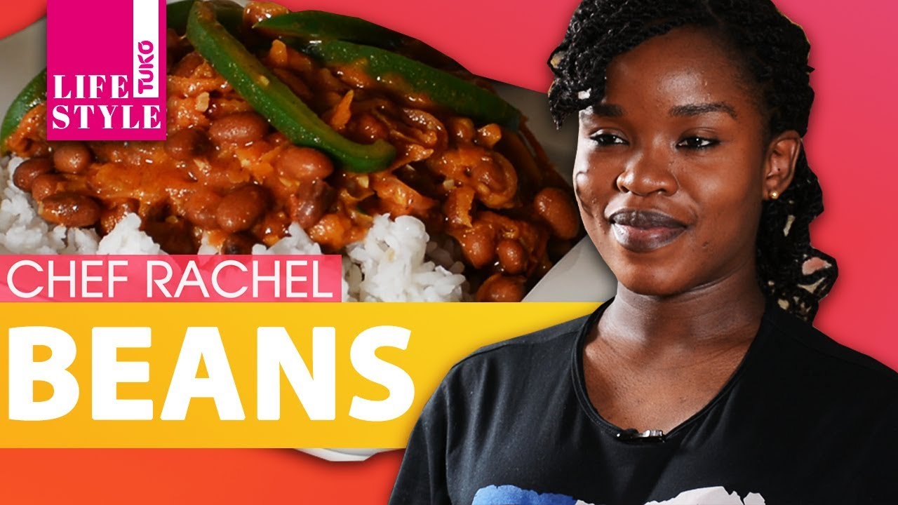 Maharagwe: The Best Recipe From Chef Rachel On Tuko Bites! | Tuko Lifestyle