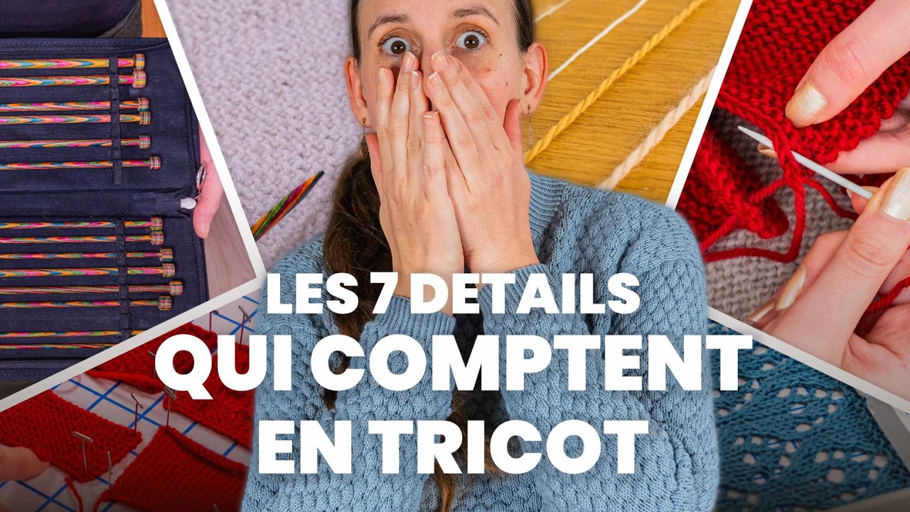 Ces PETITS changements évitent 90% des problèmes en tricot