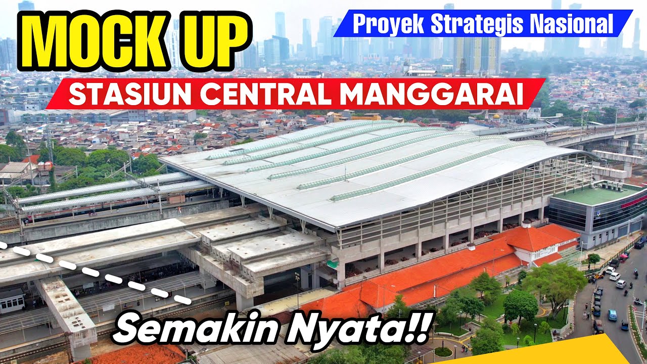 PROYEK STRATEGIS NASIONAL | MOCK UP STASIUN CENTRAL MANGGARAI SEMAKIN BAGUS DAN NYATA