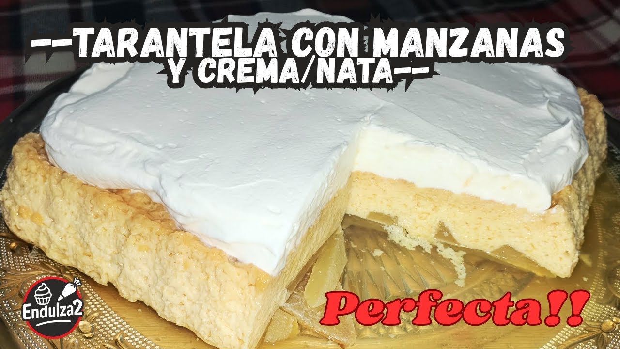 ----TARANTELA CON MANZANAS Y CREMA/NATA---ESPECTACULAR!!