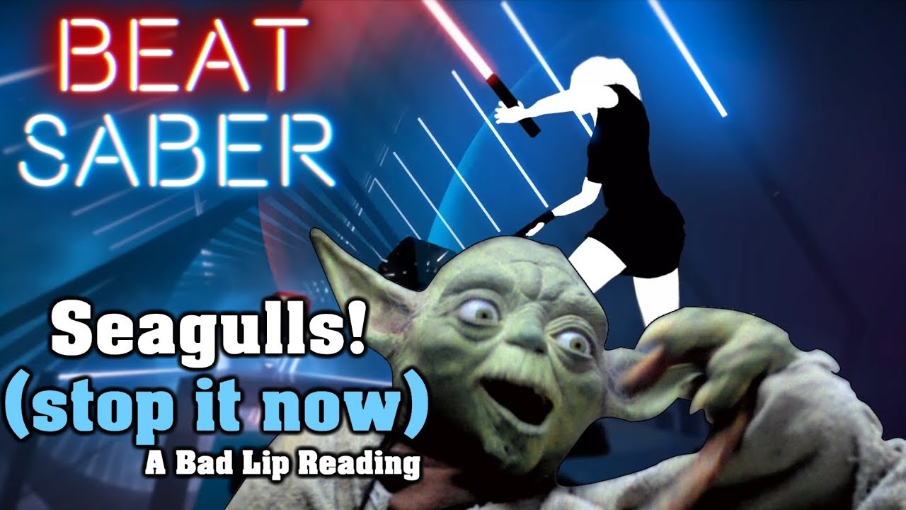 Beat Saber - Seagulls! (Stop It Now) - A Bad Lip Reading (custom song) | FC