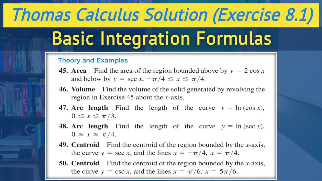 Thomas calculus chapter 8 exercise 8.1 Q45 to Q50 | Integration Techniques || Lec 10