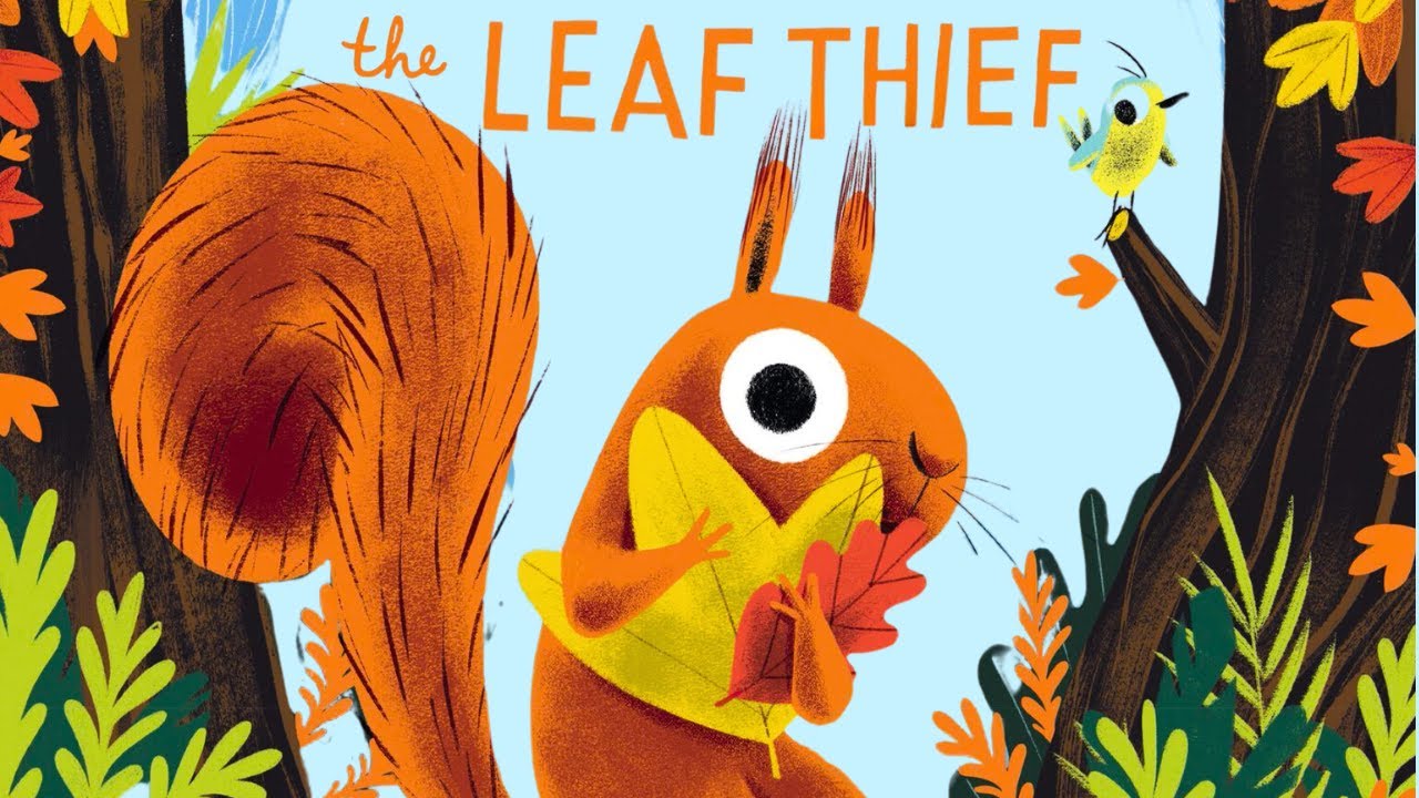 🍁 The Leaf Thief 🤣 Kids Book Autumn Fall Short Falling Leaves Changing Seasons Read Aloud Story