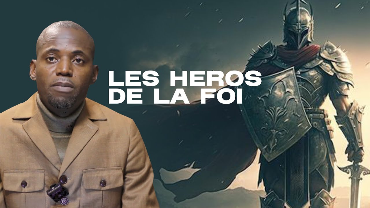 LES HEROS DE LA FOI PARTIE 11