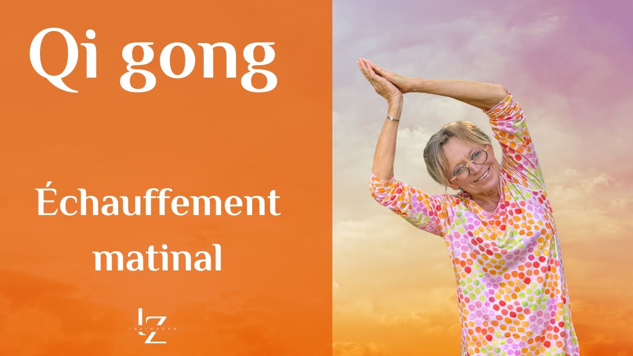 Qi gong - Routine matinale d'&eacute;chauffements et d'&eacute;tirements