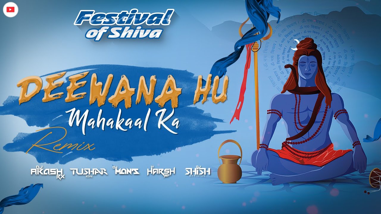 Deewana Hu Mahakaal Ka Remix Dj Tushar Rjn - Festival Of Shiva