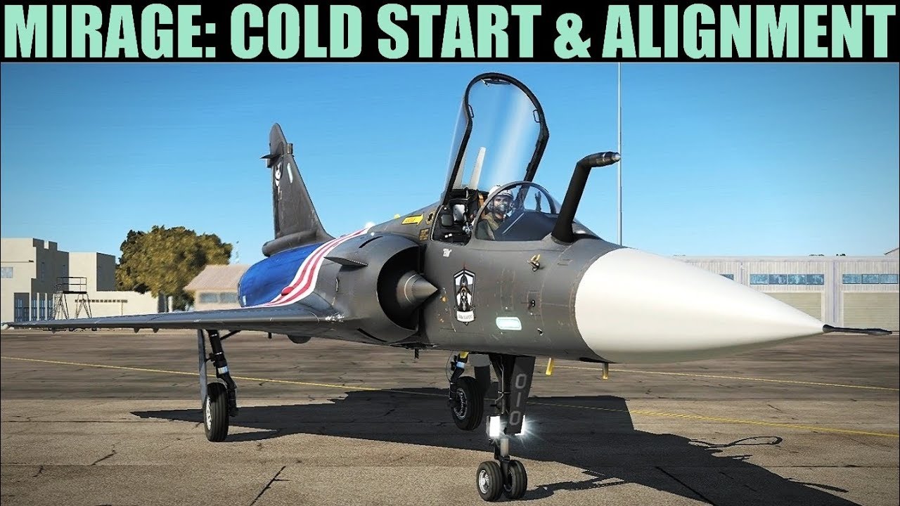 Mirage 2000C: Учебное пособие по холодному запуску и регулировке ИНС | DCS WORLD