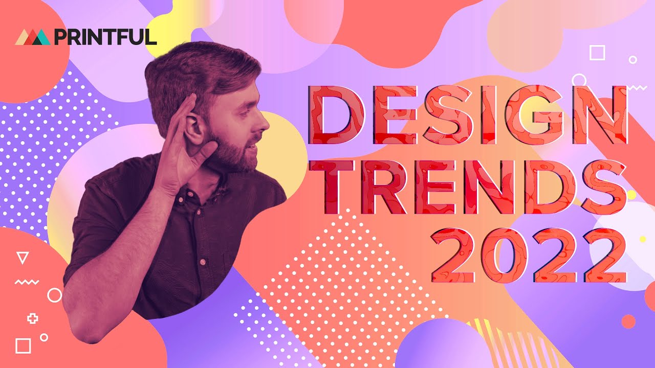 Top Graphic Design Trends 2022 | Printful Print On Demand