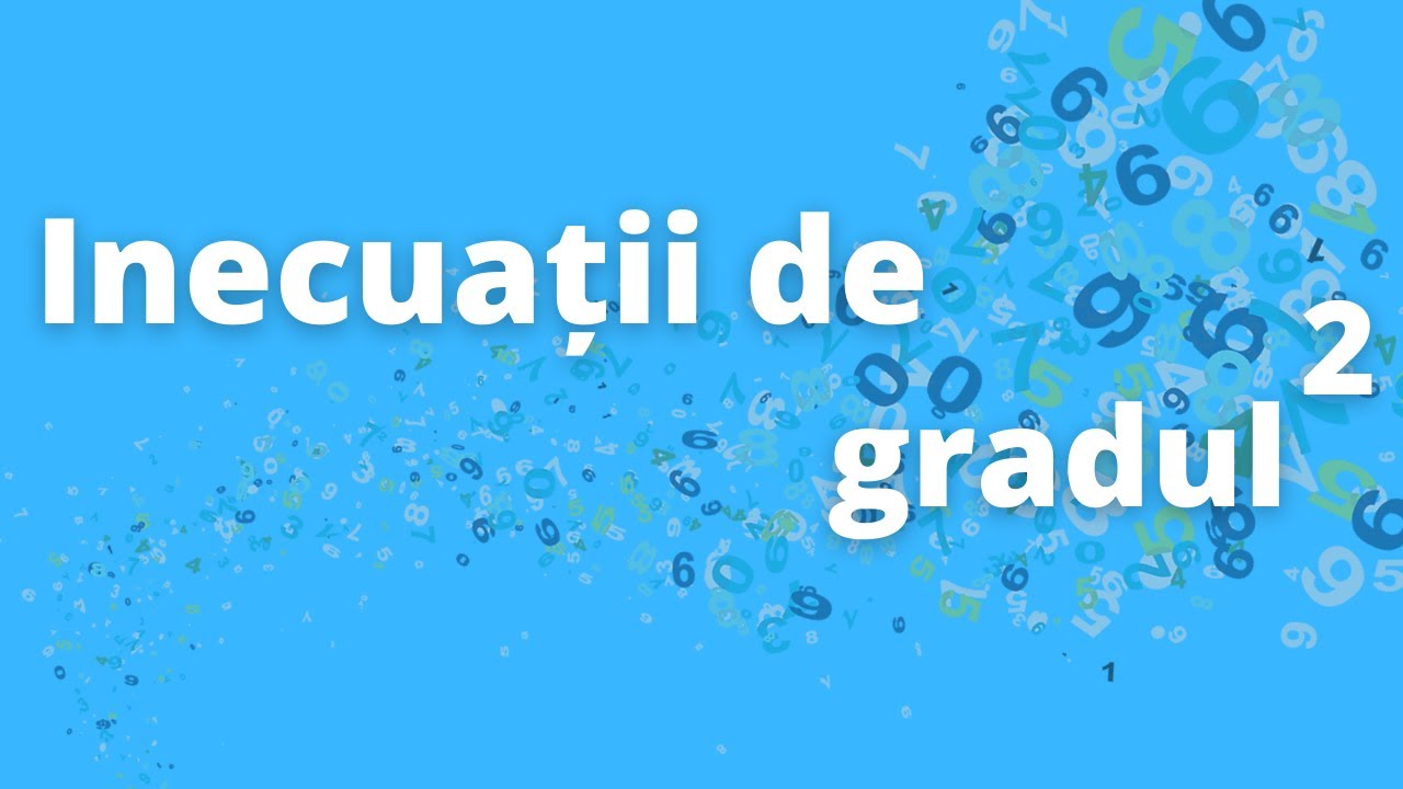 Inecuații de gradul doi | Matematica.md