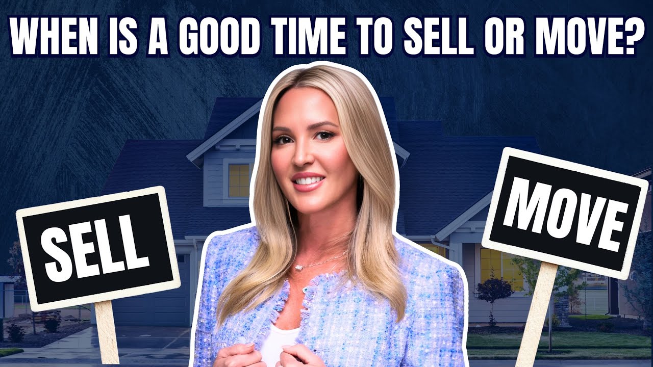 When is a good time to sell or move?