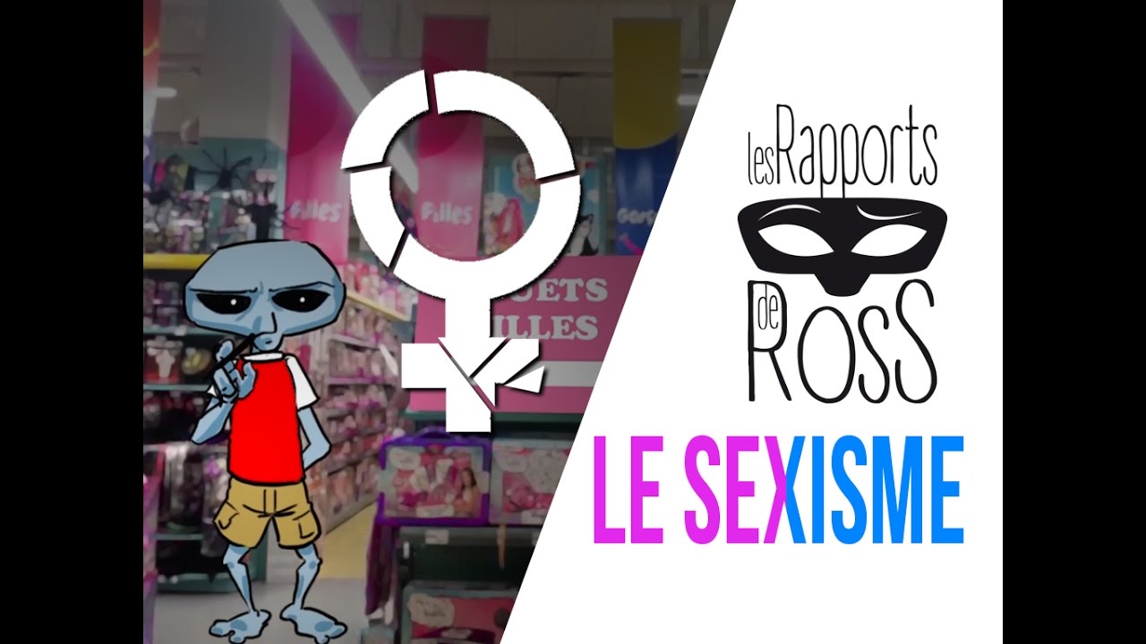 RAPPORTS DE ROSS #01 - LE SEXISME