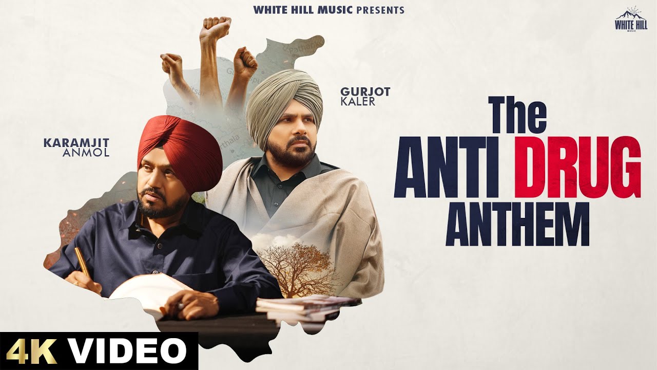 The Anti Drug Anthem (Official Video) Karamjit Anmol | Gurjot Kaler | Punjabi Songs