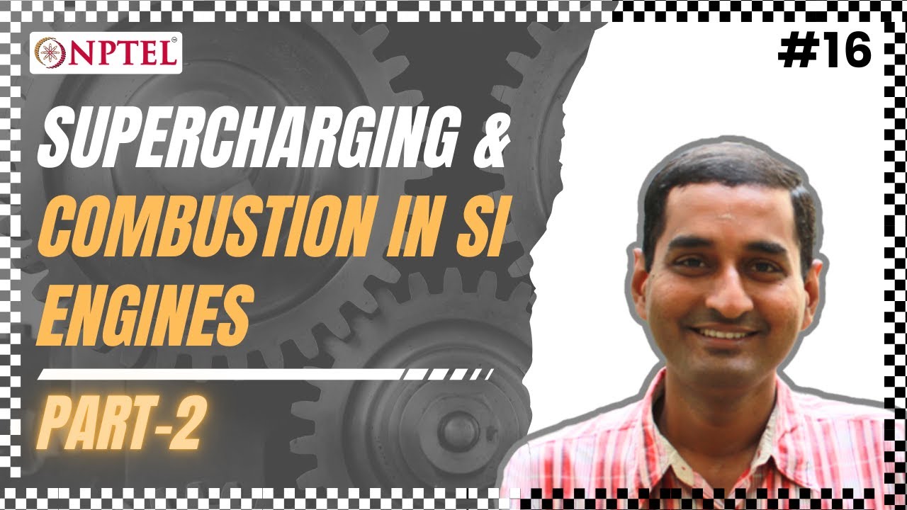 #16 Supercharging & Combustion in SI Engines | Part 02 | Fundamentals of Automotive Systems