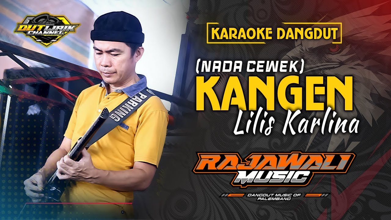 KANGEN - LILIS KARLINA (KARAOKE NADA CEWEK) - RAJAWALI MUSIC PALEMBANG