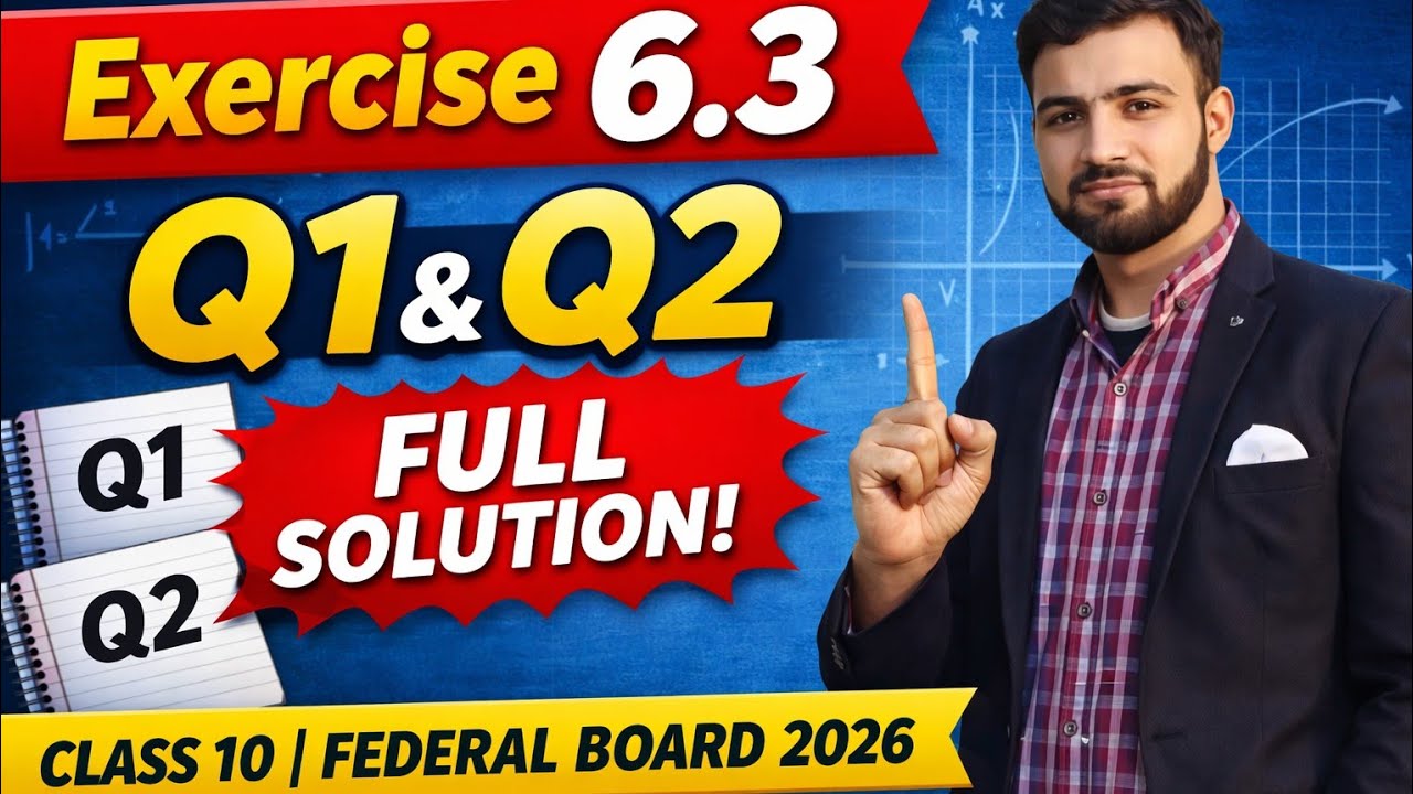 10th class Maths | Chapter 6 | Exercise 6.3 | Q1 & Q2 Complete Solution | Federal Board 2026