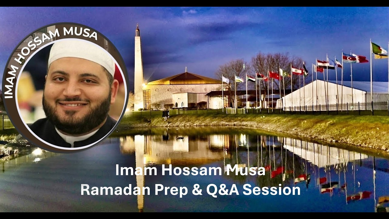 Ramadan Prep lecture - Imam Hossam Musa -  2/13/2026