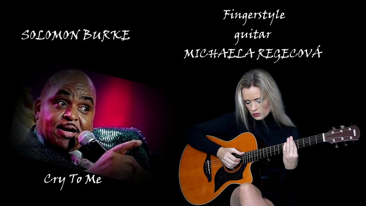 Cry To Me - SOLOMON BURKE - Michaela Regecová / Arrangement & fingerstyle Michaela Regecová /
