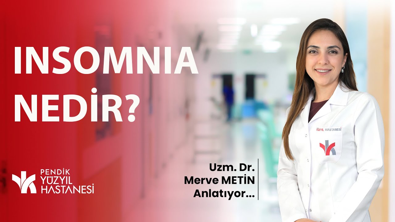 INSOMNIA | Uzm. Dr. Merve METİN