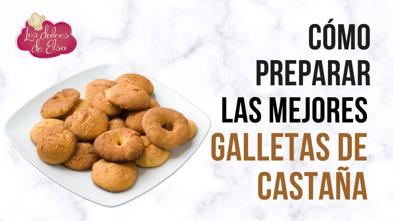 CÓMO PREPARAR LAS MEJORES GALLETAS DE CASTAÑA