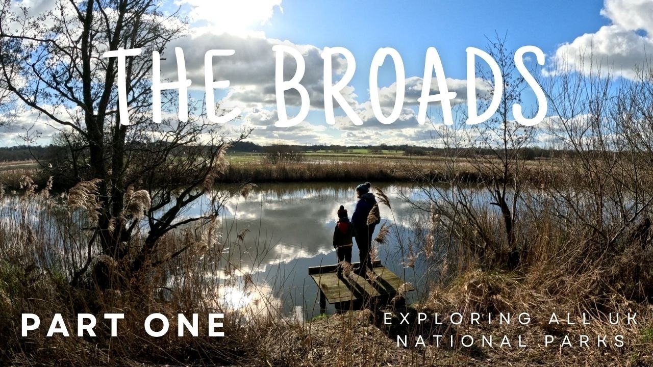 Exploring ALL UK National Parks - THE BROADS Part One