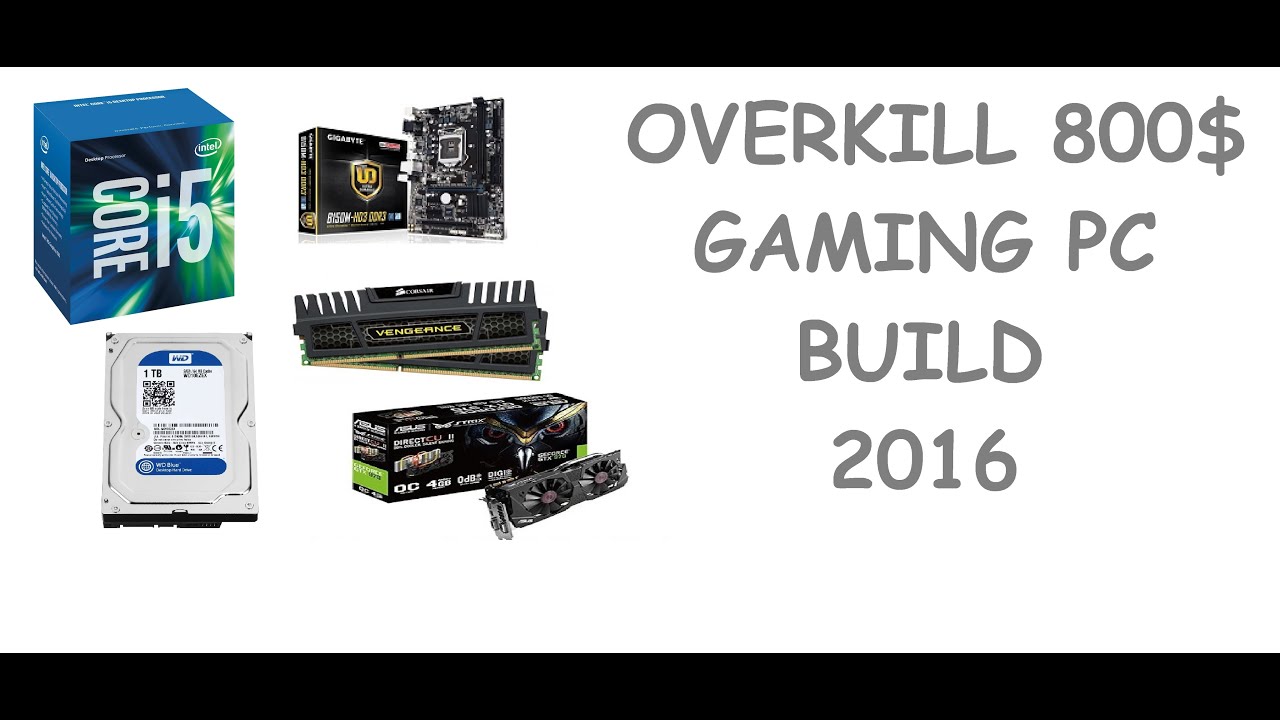 OverKill 800$ Skylake Build Max Out Every Games @1440p  2016