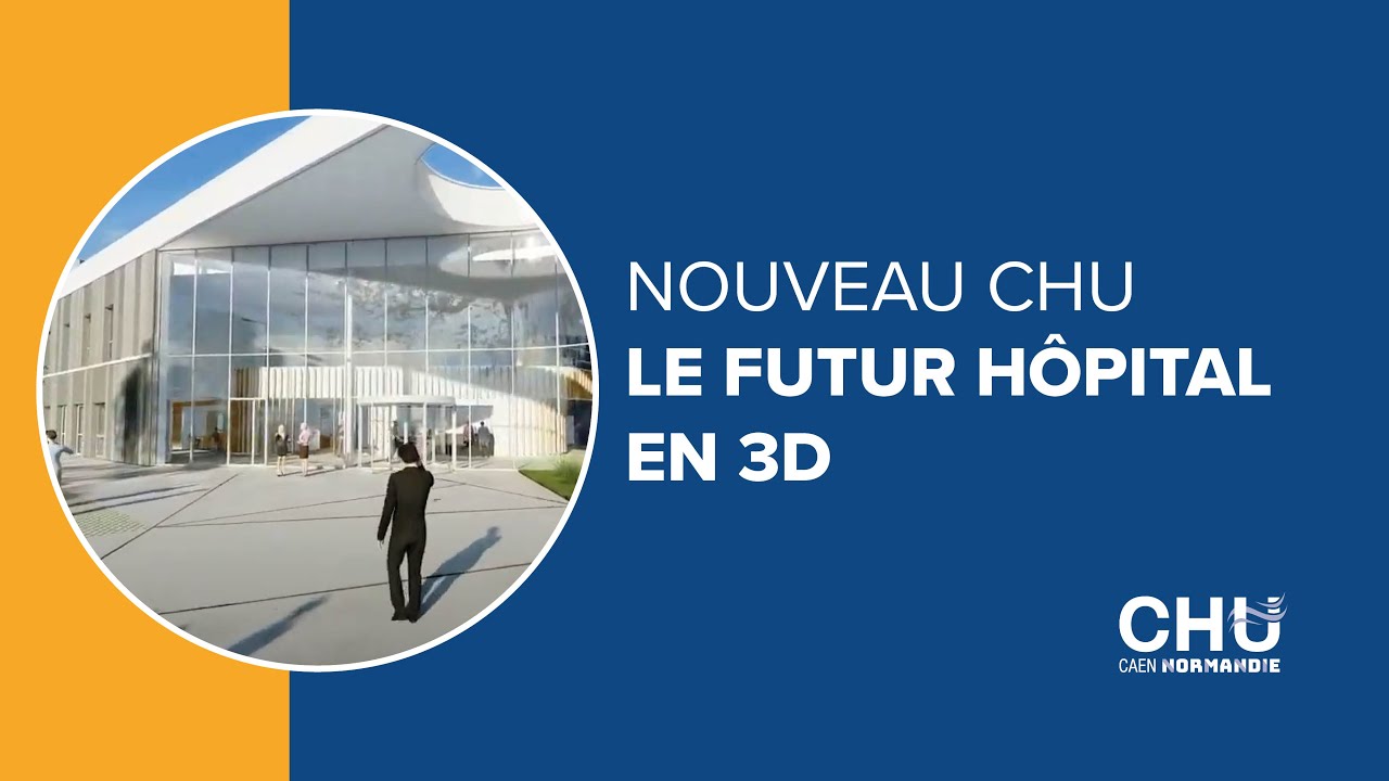 Nouveau CHU Caen Normandie : ensemble construisons l’hôpital universitaire de demain