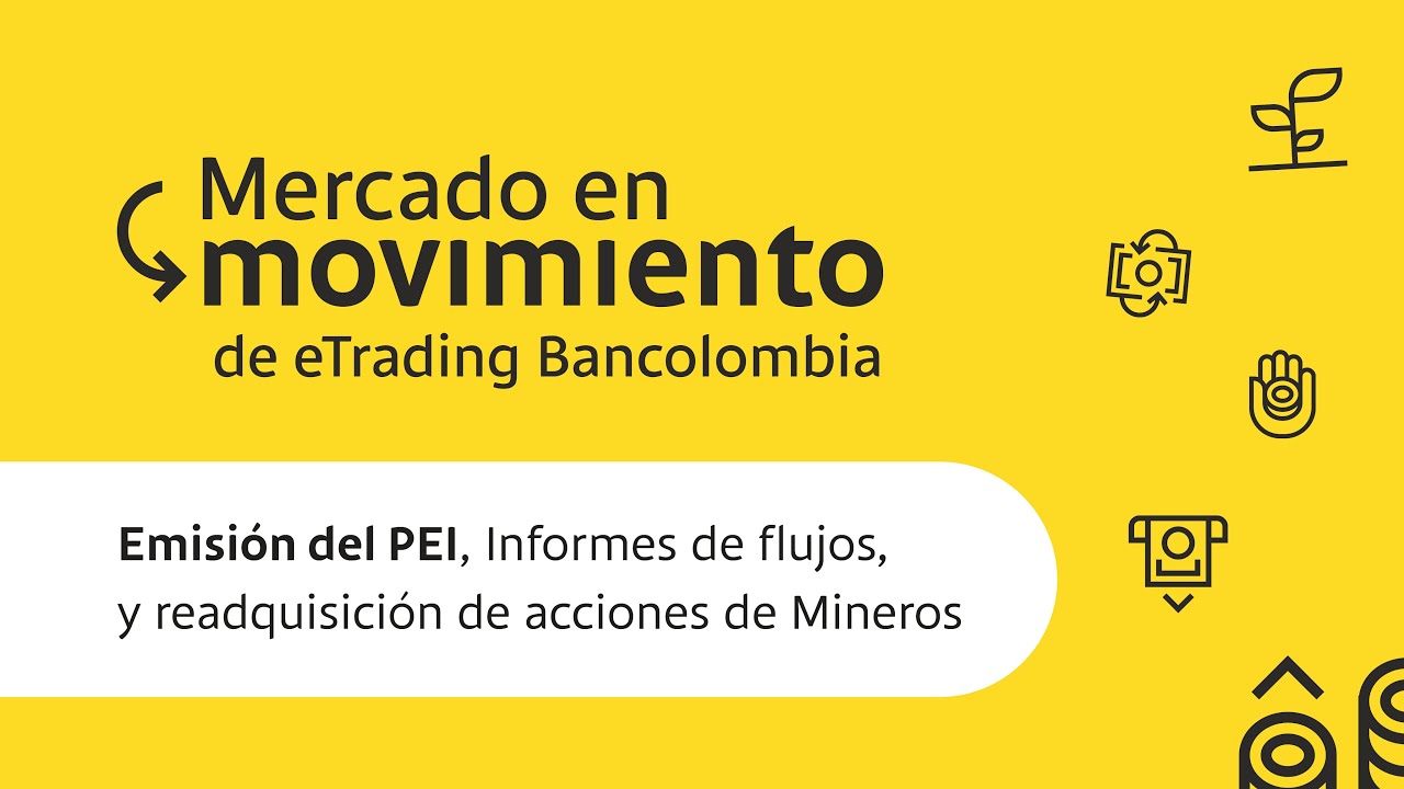 Emisión del PEI y readquisición de acciones de Mineros | Mercado en Movimiento
