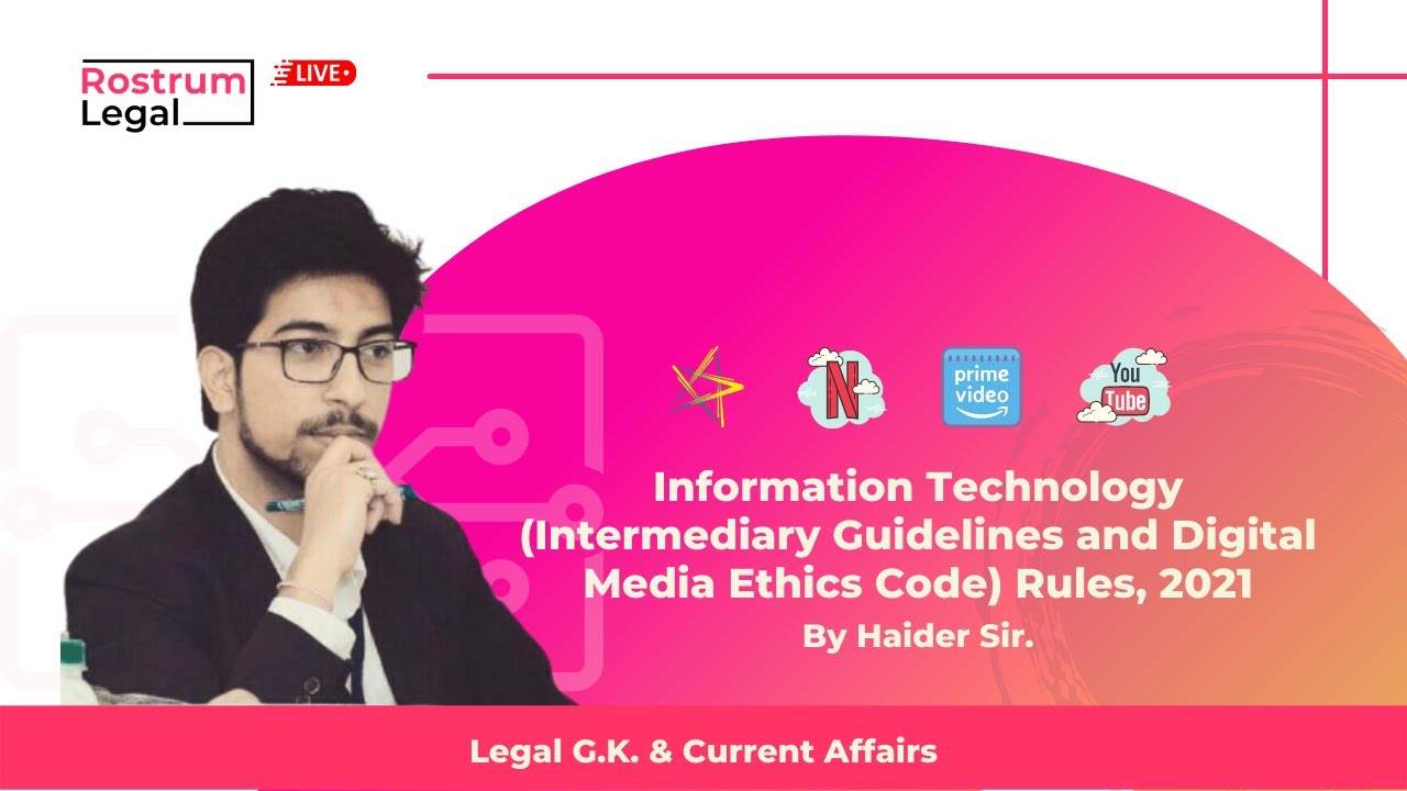 Information Technology (Intermediary Guidelines & Digital Media Ethics Code) Rules 2021 - Explained.