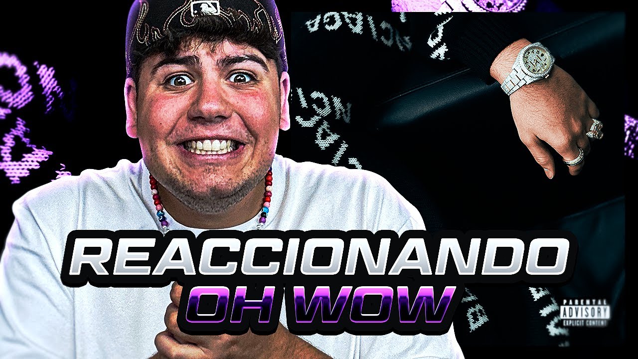 REACCIÓN a CLARENT - OH WOW (Official Video)