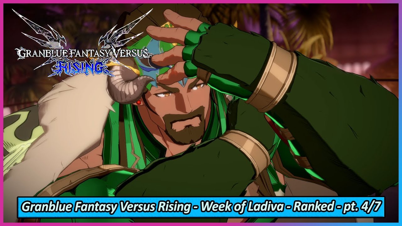 Ranked Matches - The Week of Ladiva - Part 4/7 - Granblue Fantasy Versus: Rising