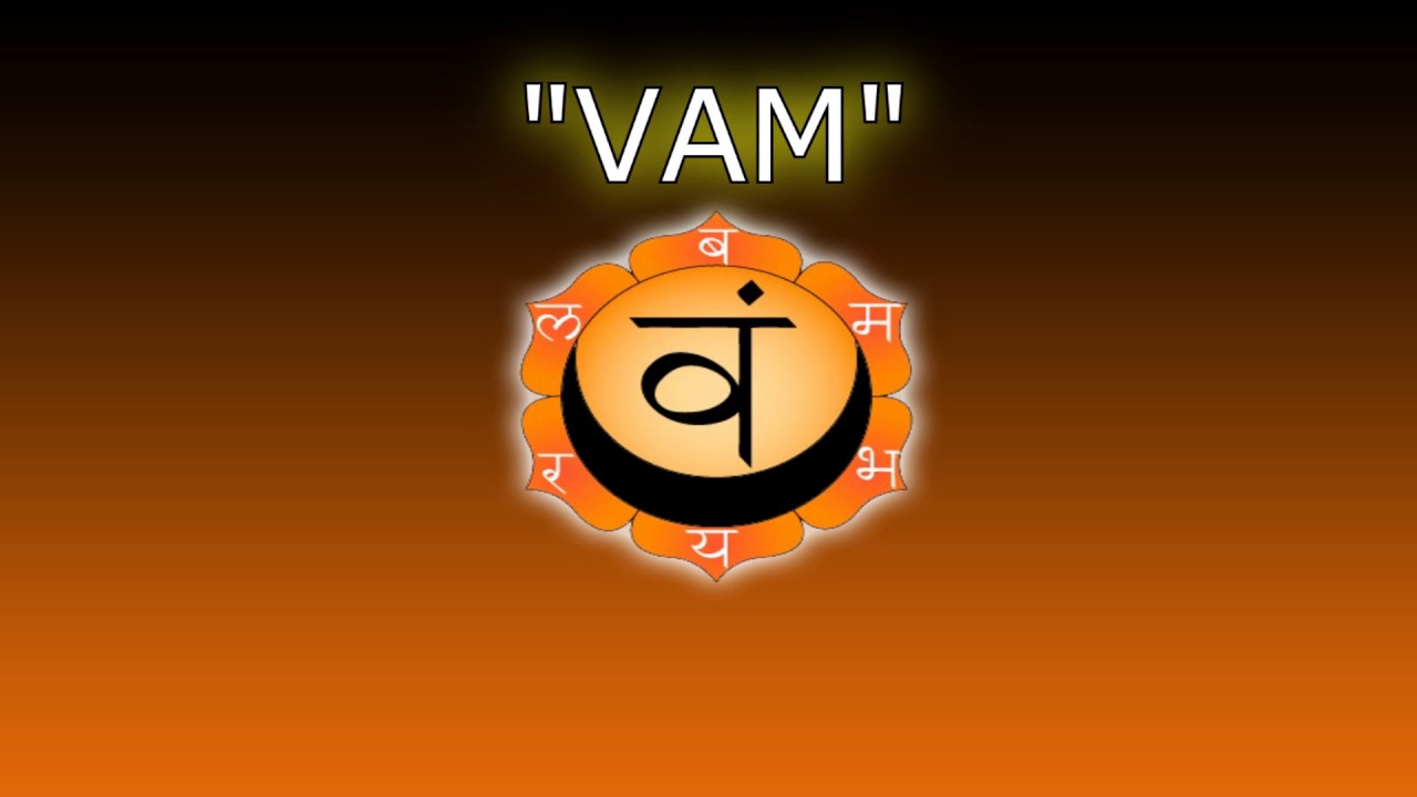 MANTRA VAM para equilibrar el chakra 2 sacro - Re (Mejorada)