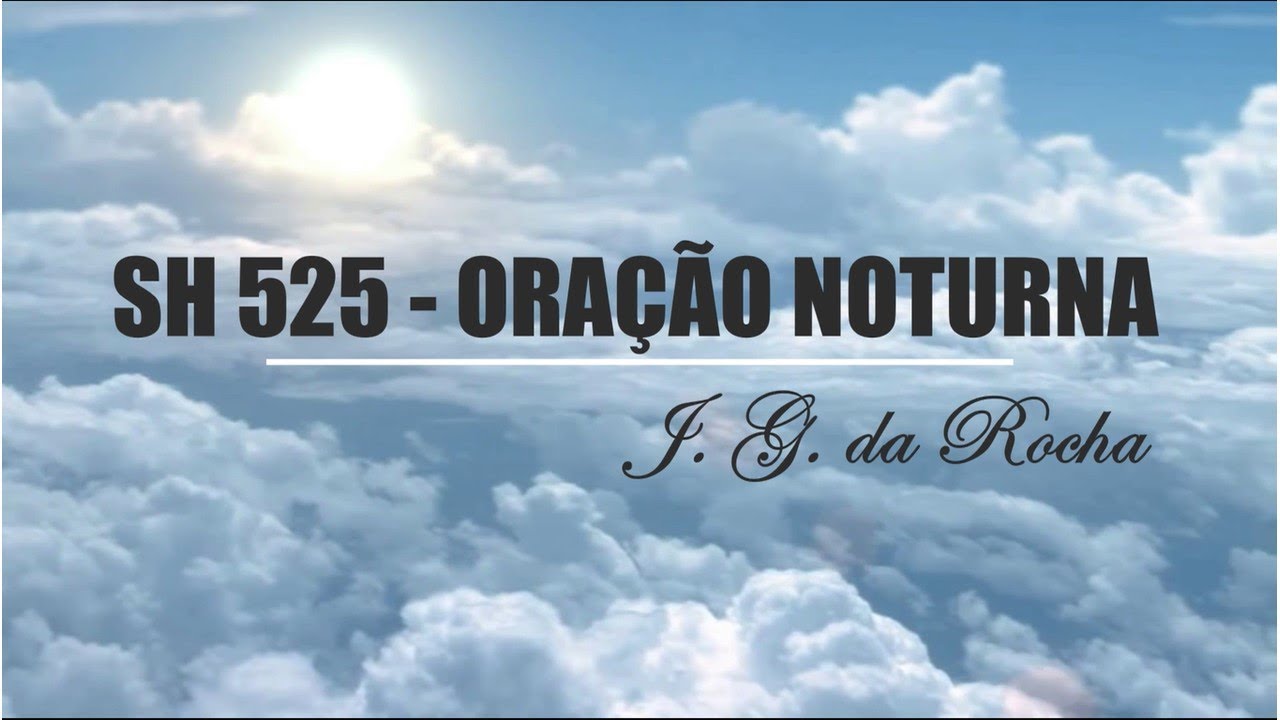 SH 525 - ORA&Ccedil;&Atilde;O NOTURNA  (SALMOS E HINOS)