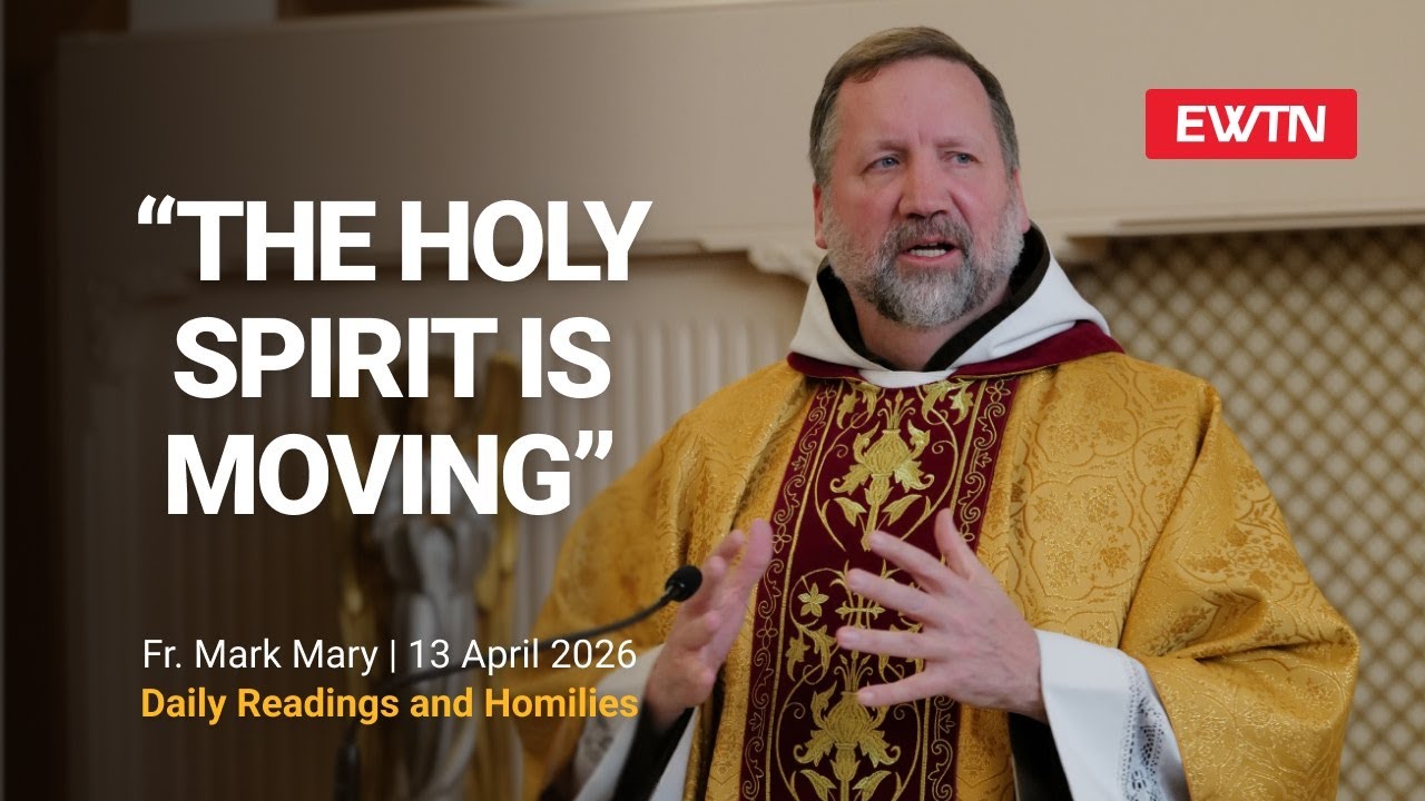 Readings and Homily - 2026-04-13 - Fr. Mark