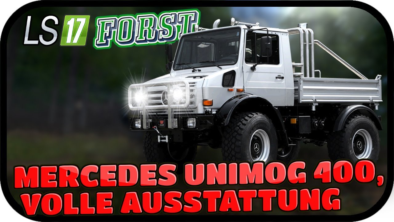 MERCEDES UNIMOG 400, VOLLE AUSSATTUNG - LS17 FORST KYFFH&Auml;USER MODDED #071 ★ Lets Play Farming Simula