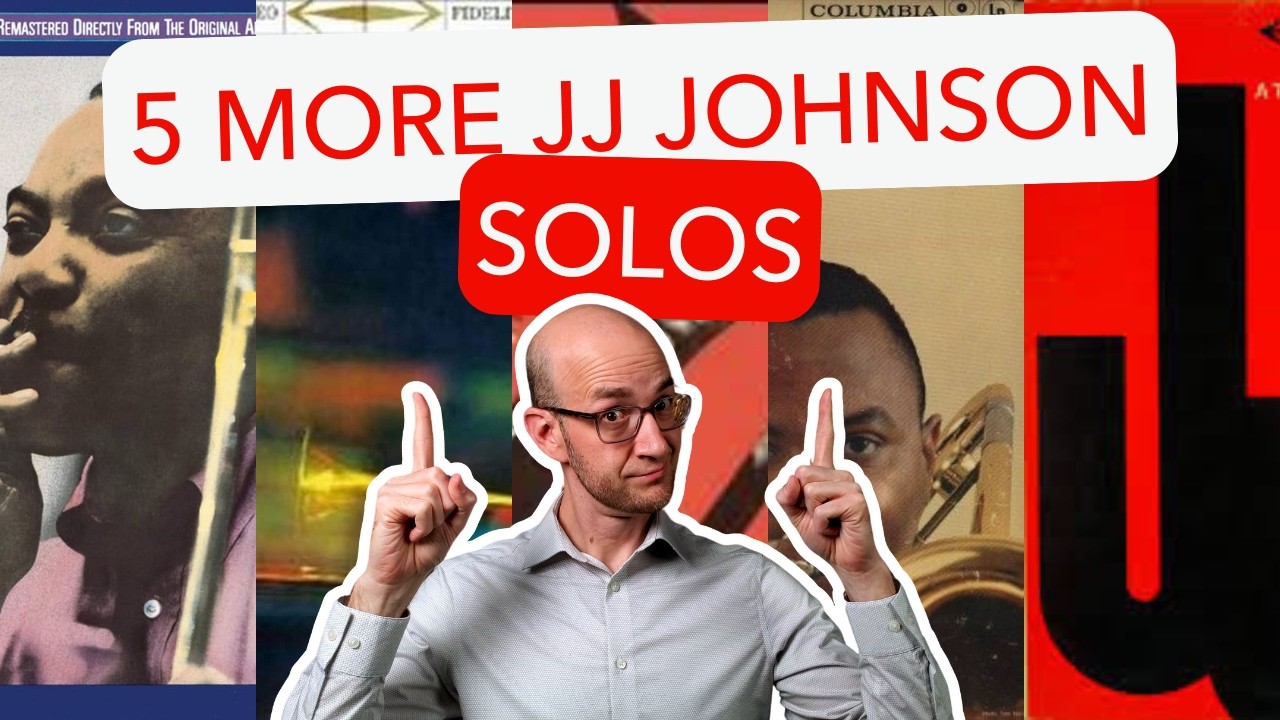5 More Must Transcribe J.J. Johnson Solos