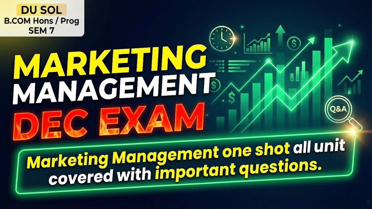 Marketing Management One Shot | DU SOL B.Com Hons/Prog Sem 7 | All Units + Important Questions