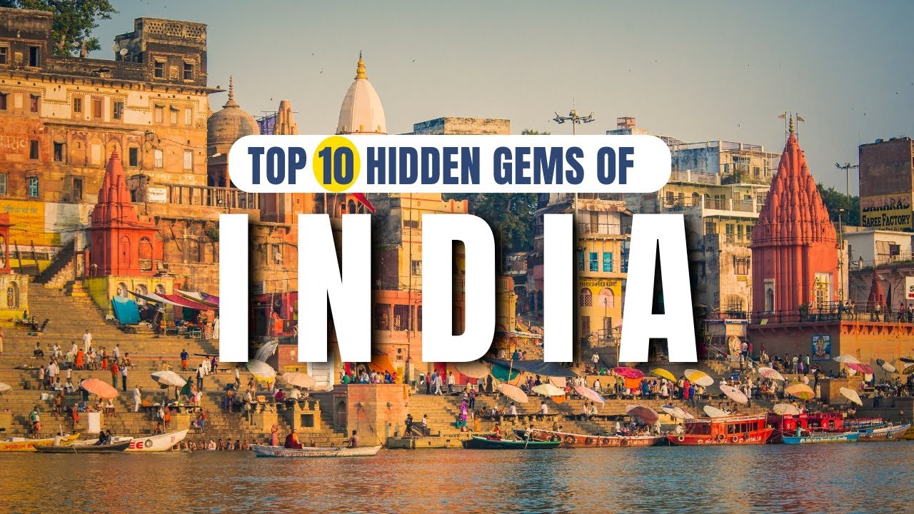 10 Hidden Gems of INDIA You Must See