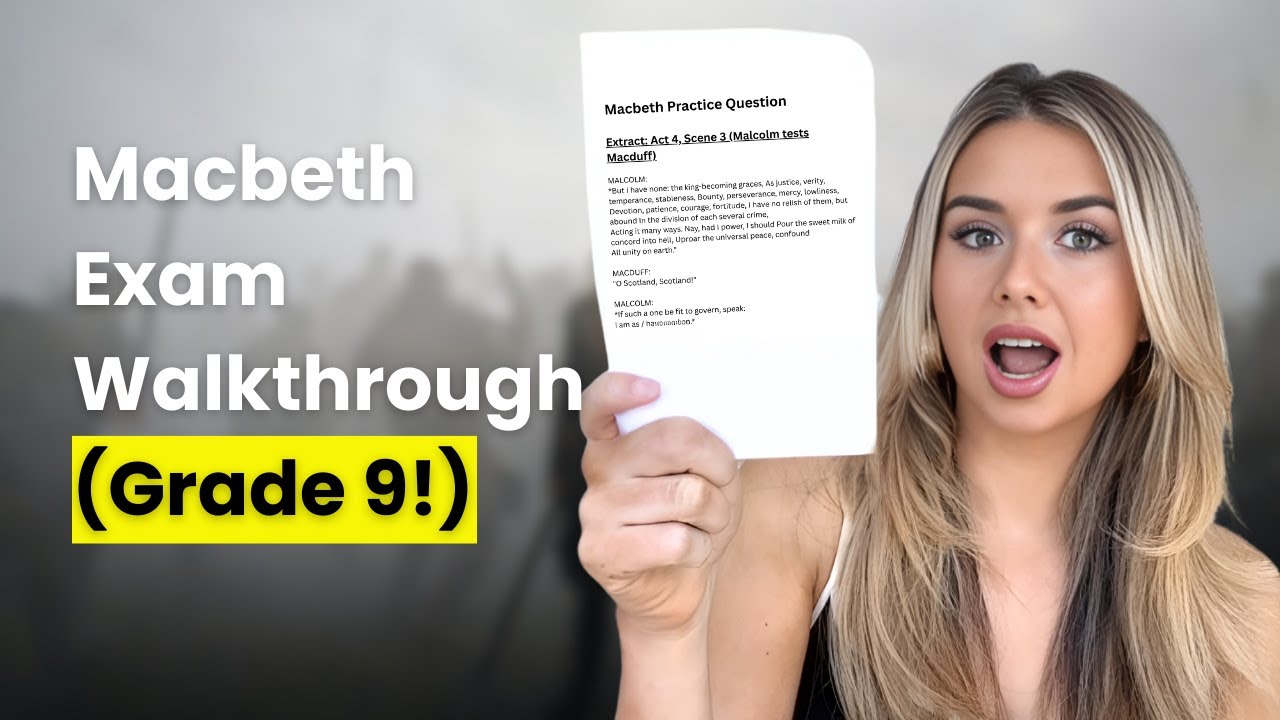 Macbeth Exam Walkthrough (Grade 9!)