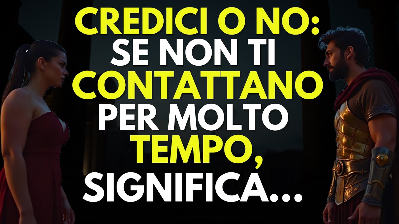 Credici o No, Se Non Ti Chiamano o Ti Scrivono Per Tanto Tempo, Significa… - Verità Stoica