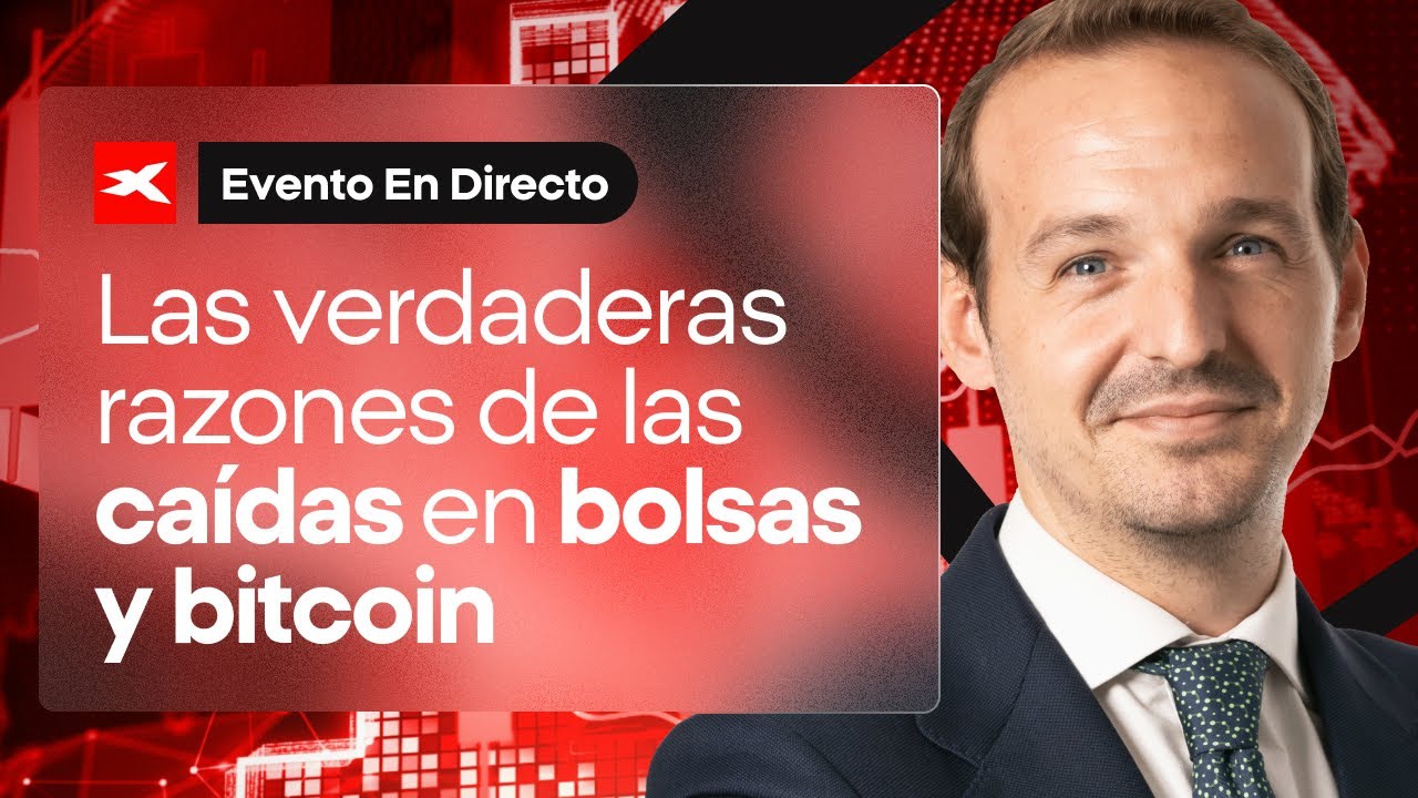 Las verdaderas razones de las caídas en bolsas y bitcoin