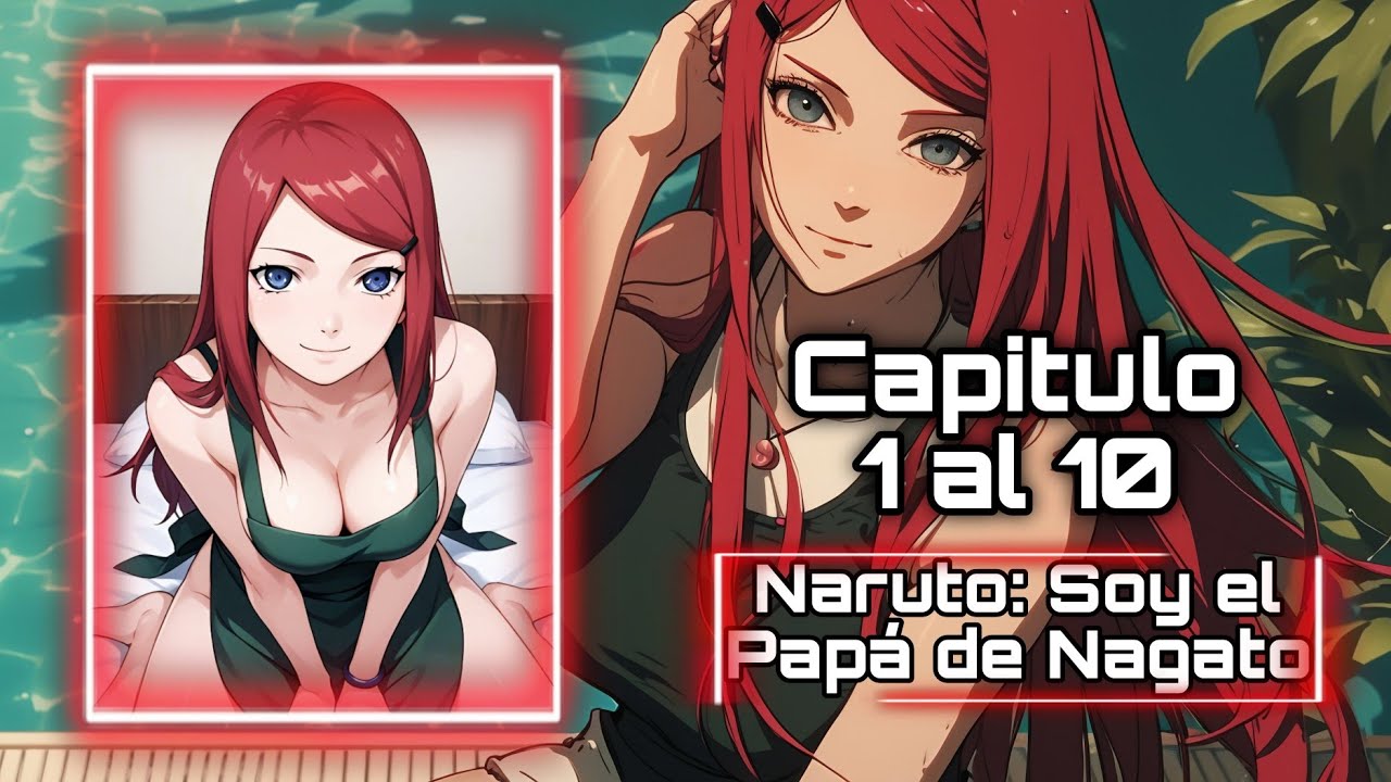 Naruto: Soy el Papá de Nagato Capitulo 1 al 10